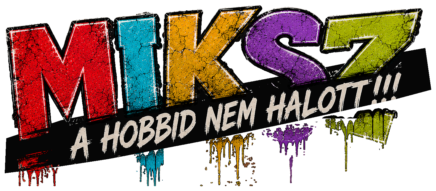 MIKSZ – A hobbid nem halott!!!